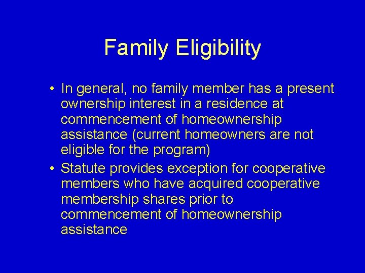 Family Eligibility • In general, no family member has a present ownership interest in