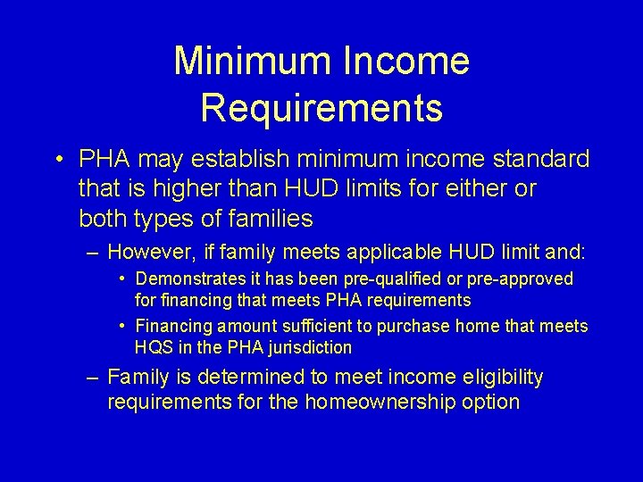 Minimum Income Requirements • PHA may establish minimum income standard that is higher than