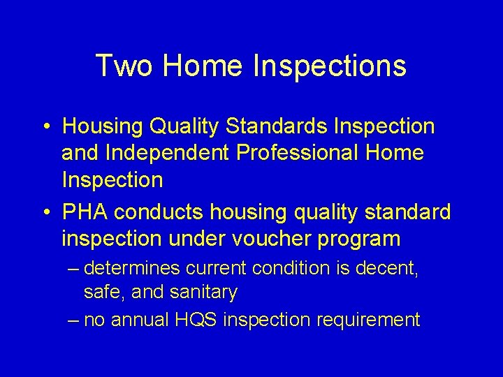 Two Home Inspections • Housing Quality Standards Inspection and Independent Professional Home Inspection •
