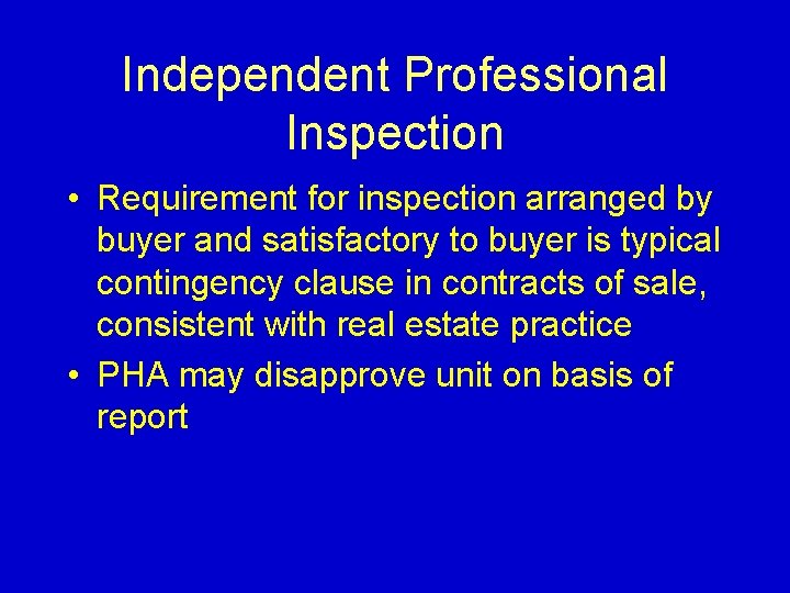 Independent Professional Inspection • Requirement for inspection arranged by buyer and satisfactory to buyer