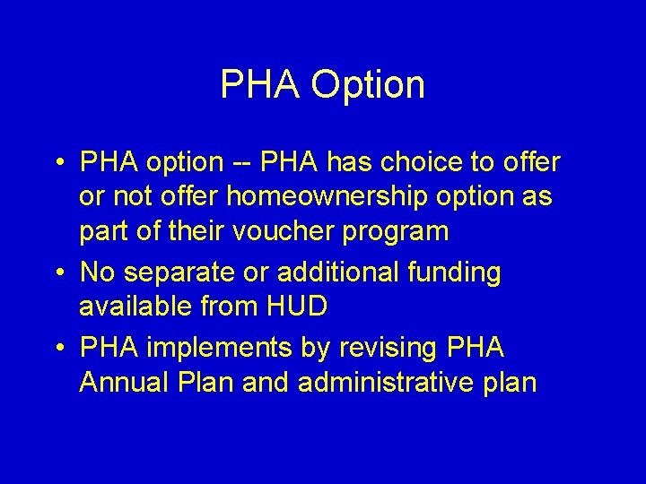 PHA Option • PHA option -- PHA has choice to offer or not offer