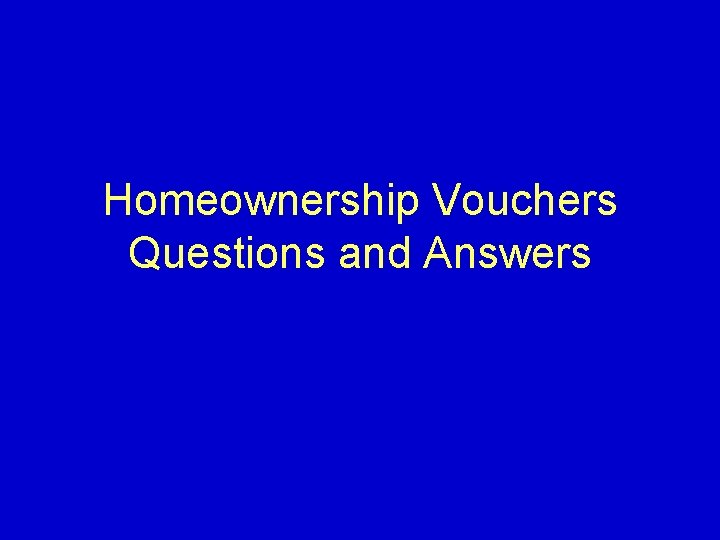 Homeownership Vouchers Questions and Answers 