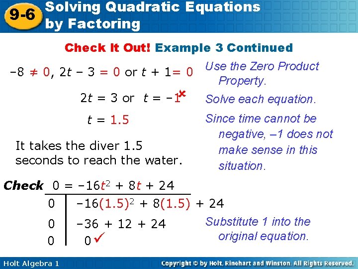 Solving Quadratic Equations 9 -6 by Factoring Check It Out! Example 3 Continued –