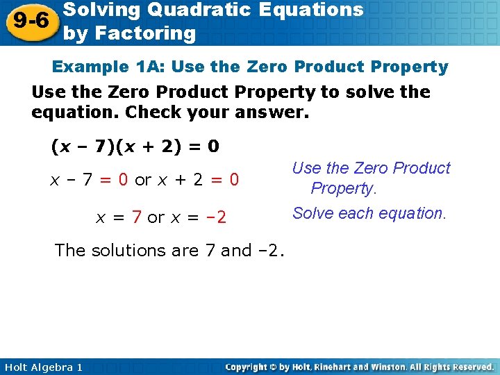 Solving Quadratic Equations 9 -6 by Factoring Example 1 A: Use the Zero Product