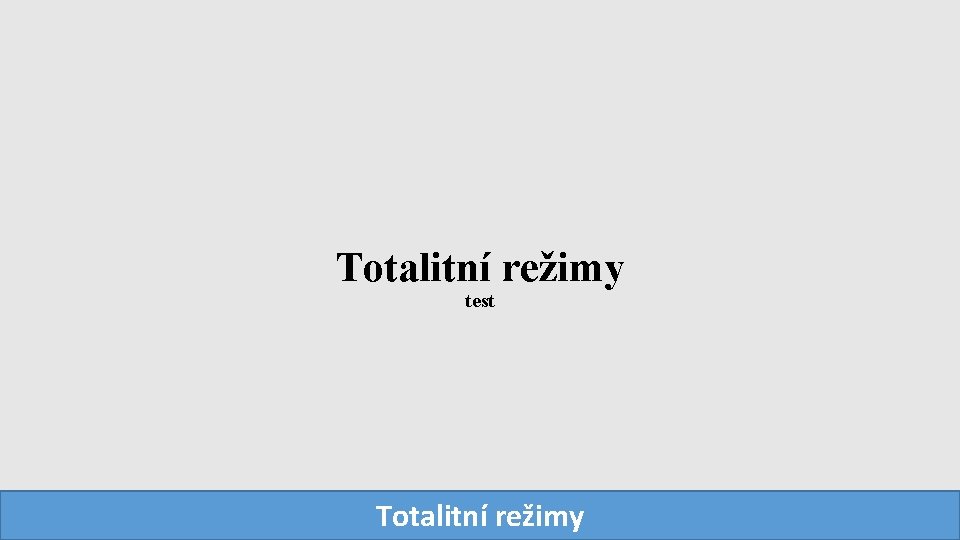 Totalitní režimy test Totalitní režimy 