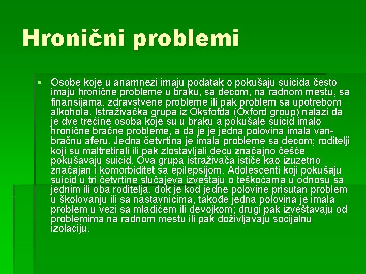 Hronični problemi § Osobe koje u anamnezi imaju podatak o pokušaju suicida često imaju