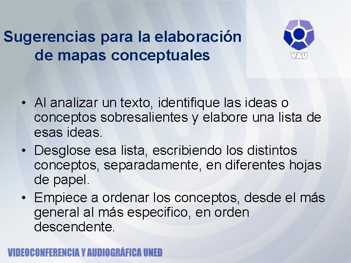 Sugerencias para la elaboración de mapas conceptuales • Al analizar un texto, identifique las Sugerencias para la elaboración de mapas conceptuales • Al analizar un texto, identifique las
