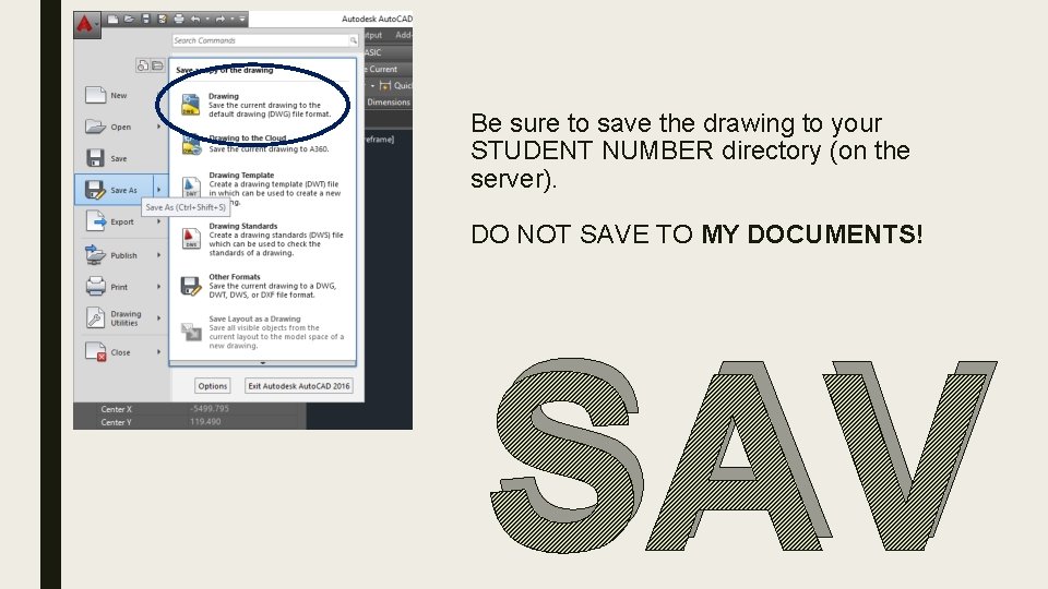 Be sure to save the drawing to your STUDENT NUMBER directory (on the server).