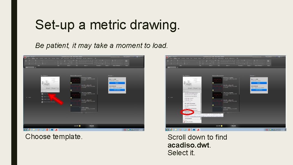 Set-up a metric drawing. Be patient, it may take a moment to load. Choose