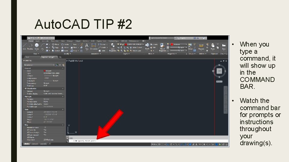 Auto. CAD TIP #2 • When you type a command, it will show up