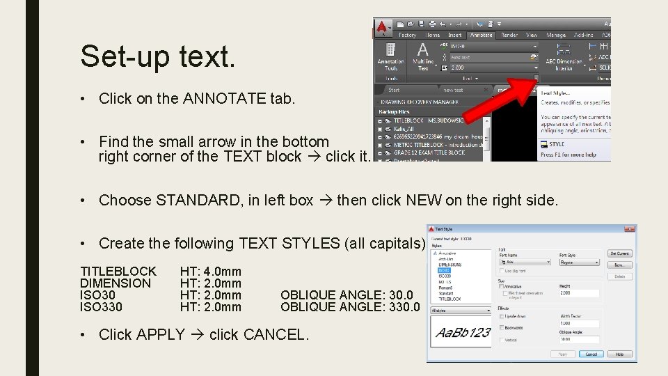Set-up text. • Click on the ANNOTATE tab. • Find the small arrow in