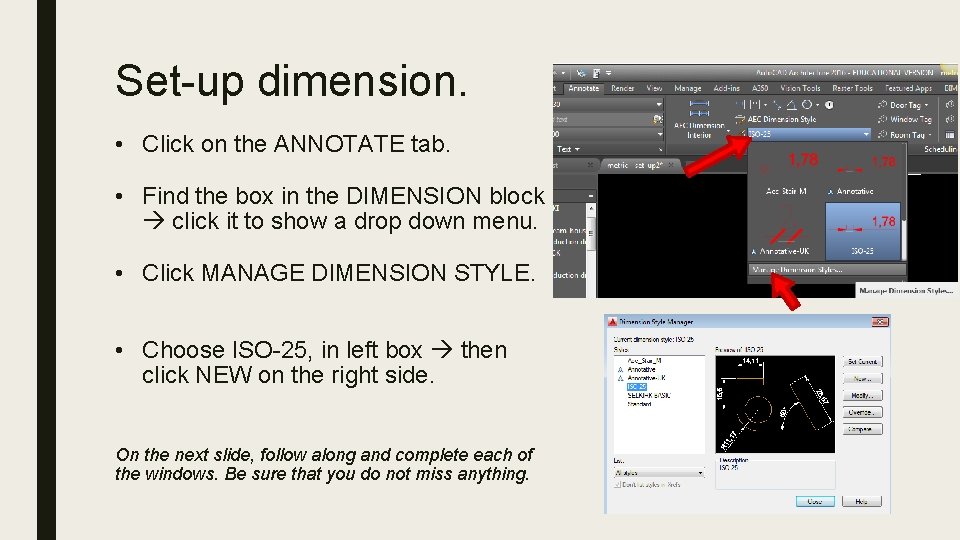 Set-up dimension. • Click on the ANNOTATE tab. • Find the box in the