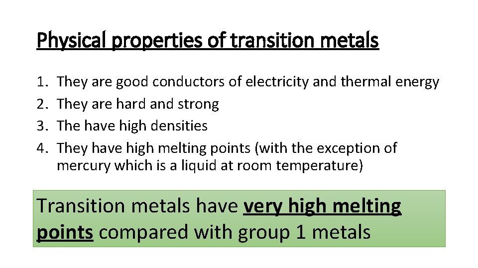 Physical properties of transition metals 1. 2. 3. 4. They are good conductors of