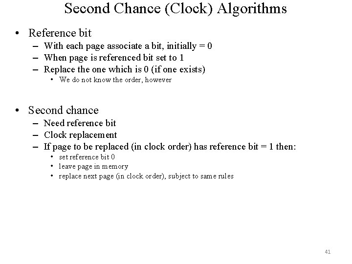 Second Chance (Clock) Algorithms • Reference bit – With each page associate a bit,