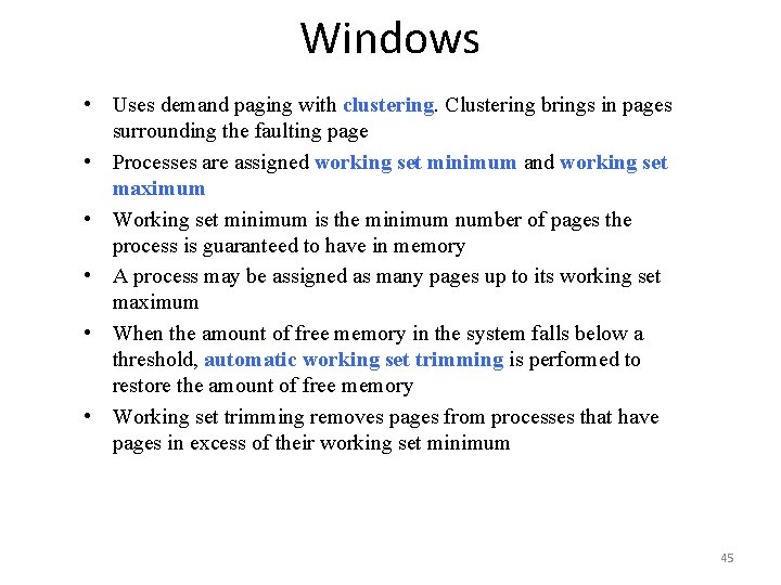 Windows • Uses demand paging with clustering. Clustering brings in pages surrounding the faulting