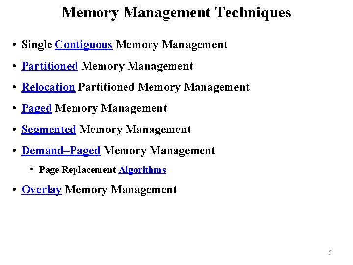 Memory Management Techniques • Single Contiguous Memory Management • Partitioned Memory Management • Relocation