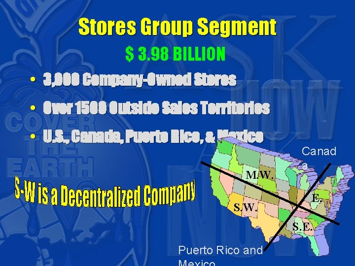 Stores Group Segment $ 3. 98 BILLION • 3, 000 Company-Owned Stores • Over