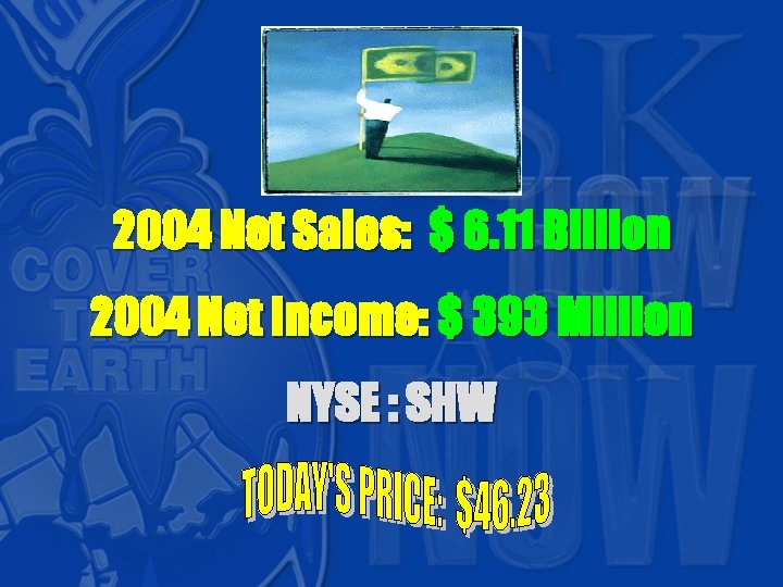 2004 Net Sales: $ 6. 11 Billion 2004 Net Income: $ 393 Million NYSE