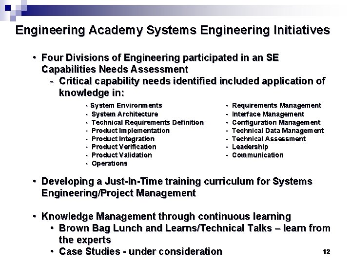 Engineering Academy Systems Engineering Initiatives • Four Divisions of Engineering participated in an SE Engineering Academy Systems Engineering Initiatives • Four Divisions of Engineering participated in an SE