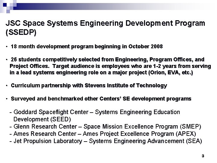 JSC Space Systems Engineering Development Program (SSEDP) • 18 month development program beginning in JSC Space Systems Engineering Development Program (SSEDP) • 18 month development program beginning in