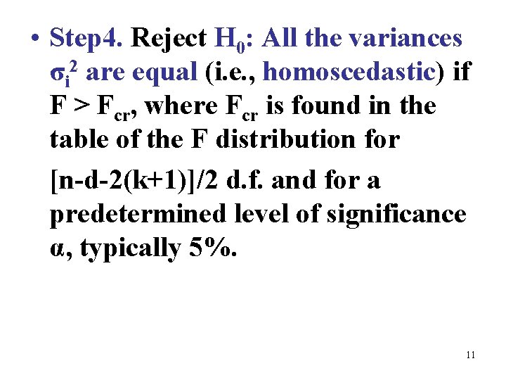  • Step 4. Reject H 0: All the variances σi 2 are equal
