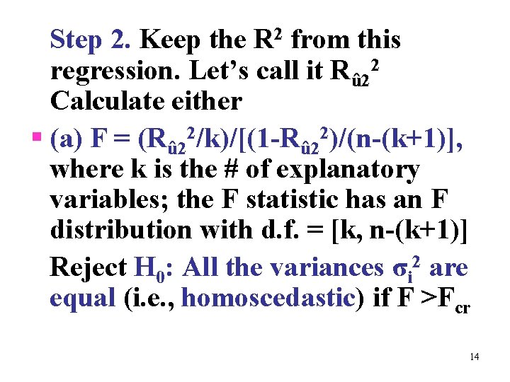 Step 2. Keep the R 2 from this regression. Let’s call it Rû 22