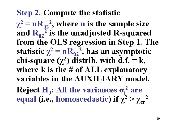 Step 2. Compute the statistic χ2 = n. Rû 22, where n is the