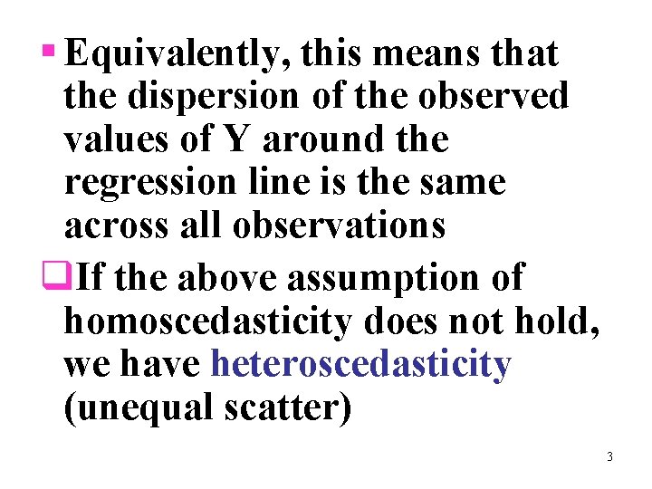 § Equivalently, this means that the dispersion of the observed values of Y around