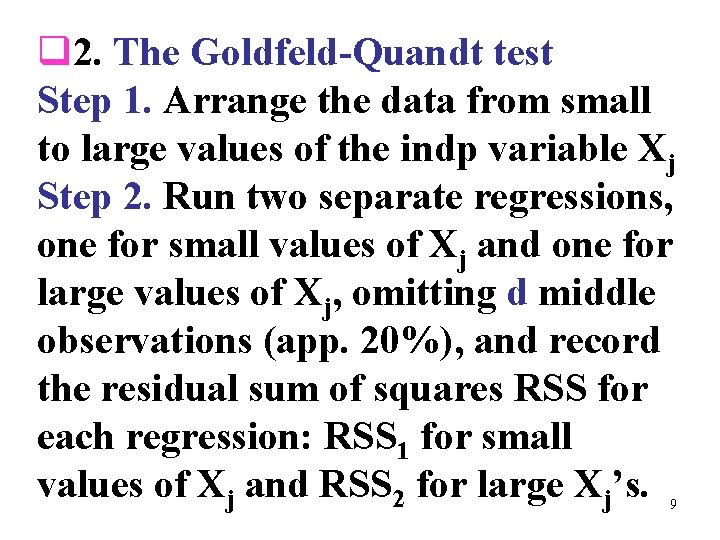 q 2. The Goldfeld-Quandt test Step 1. Arrange the data from small to large