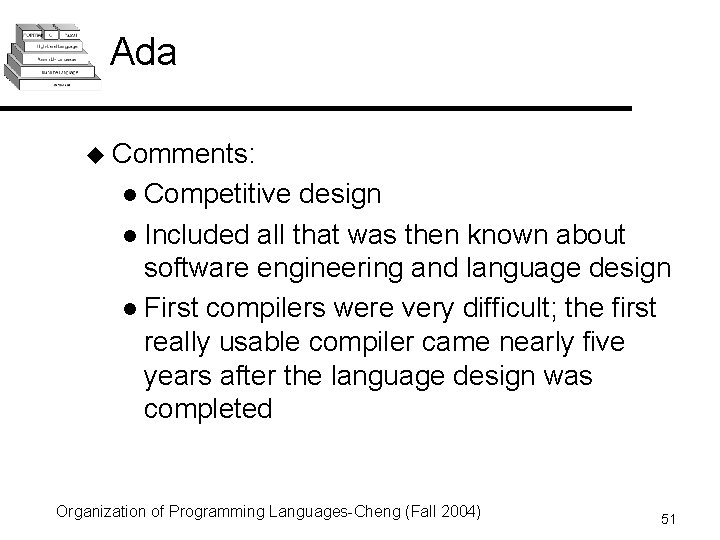 Ada u Comments: l Competitive design l Included all that was then known about