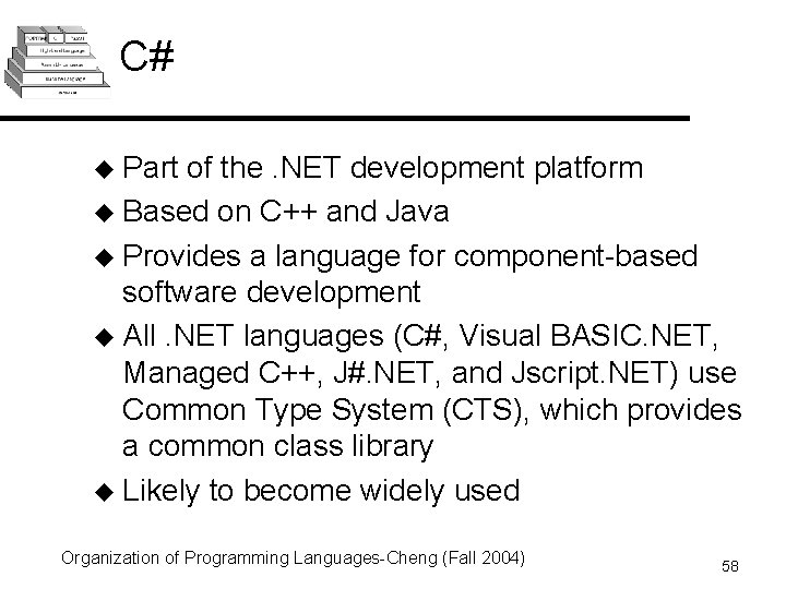 C# u Part of the. NET development platform u Based on C++ and Java