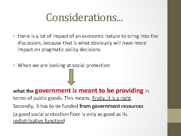 Considerations. . . • there is a lot of impact of an economic nature