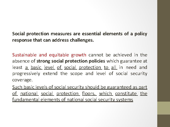 Social protection measures are essential elements of a policy response that can address challenges.