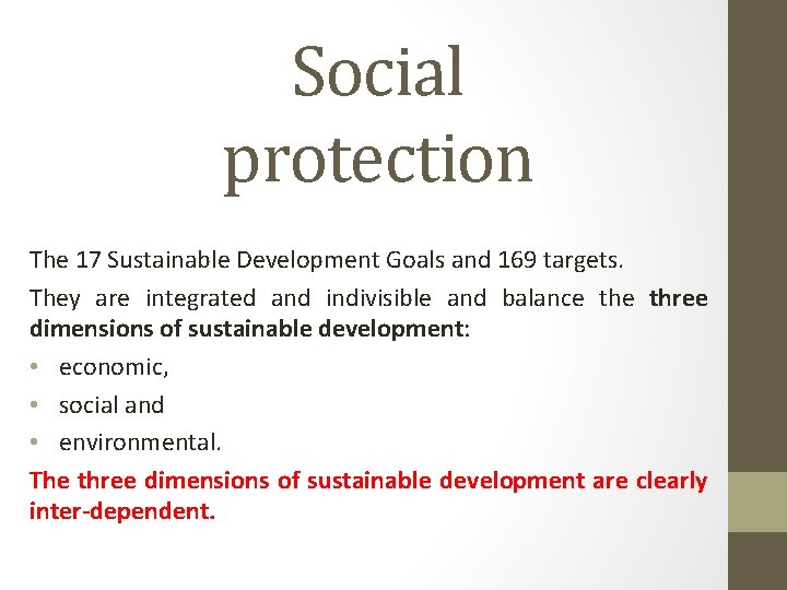 Social protection The 17 Sustainable Development Goals and 169 targets. They are integrated and
