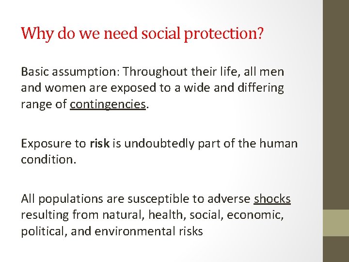 Why do we need social protection? Basic assumption: Throughout their life, all men and