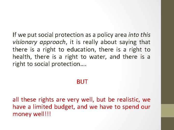 If we put social protection as a policy area into this visionary approach, it