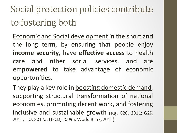 Social protection policies contribute to fostering both Economic and Social development in the short