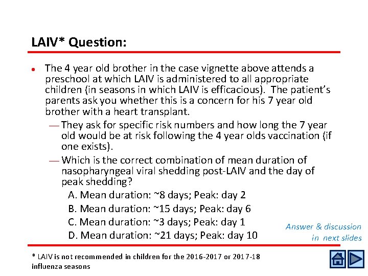 LAIV* Question: l The 4 year old brother in the case vignette above attends LAIV* Question: l The 4 year old brother in the case vignette above attends