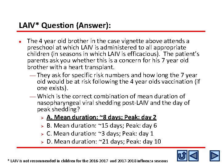 LAIV* Question (Answer): l The 4 year old brother in the case vignette above LAIV* Question (Answer): l The 4 year old brother in the case vignette above