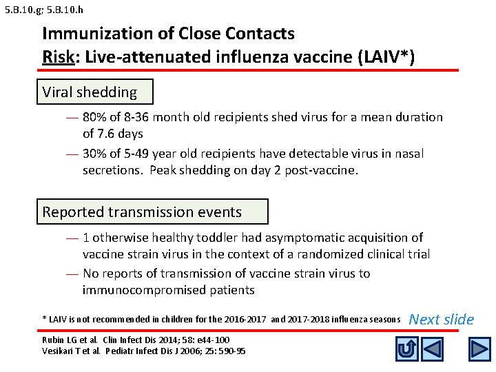 5. B. 10. g; 5. B. 10. h Immunization of Close Contacts Risk: Live-attenuated 5. B. 10. g; 5. B. 10. h Immunization of Close Contacts Risk: Live-attenuated