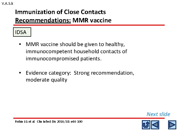 V. A. 5. k Immunization of Close Contacts Recommendations: MMR vaccine IDSA • MMR V. A. 5. k Immunization of Close Contacts Recommendations: MMR vaccine IDSA • MMR