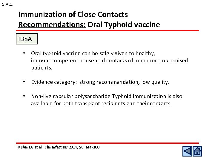 5. A. 1. i Immunization of Close Contacts Recommendations: Oral Typhoid vaccine IDSA • 5. A. 1. i Immunization of Close Contacts Recommendations: Oral Typhoid vaccine IDSA •