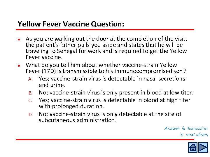 Yellow Fever Vaccine Question: l l As you are walking out the door at Yellow Fever Vaccine Question: l l As you are walking out the door at