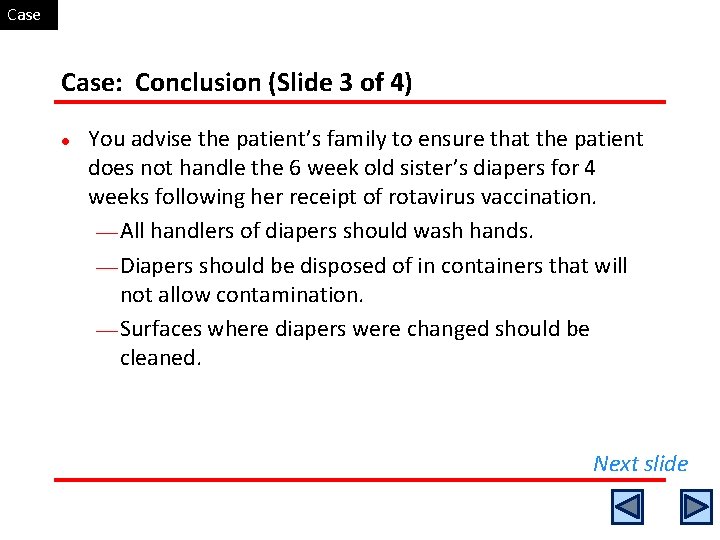 Case: Conclusion (Slide 3 of 4) l You advise the patient’s family to ensure Case: Conclusion (Slide 3 of 4) l You advise the patient’s family to ensure