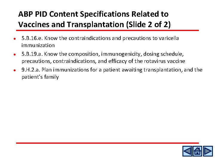 ABP PID Content Specifications Related to Vaccines and Transplantation (Slide 2 of 2) l ABP PID Content Specifications Related to Vaccines and Transplantation (Slide 2 of 2) l