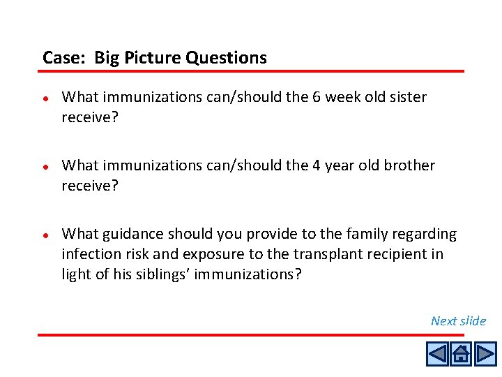 Case: Big Picture Questions l l l What immunizations can/should the 6 week old Case: Big Picture Questions l l l What immunizations can/should the 6 week old