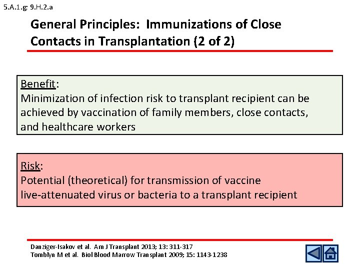 5. A. 1. g; 9. H. 2. a General Principles: Immunizations of Close Contacts 5. A. 1. g; 9. H. 2. a General Principles: Immunizations of Close Contacts