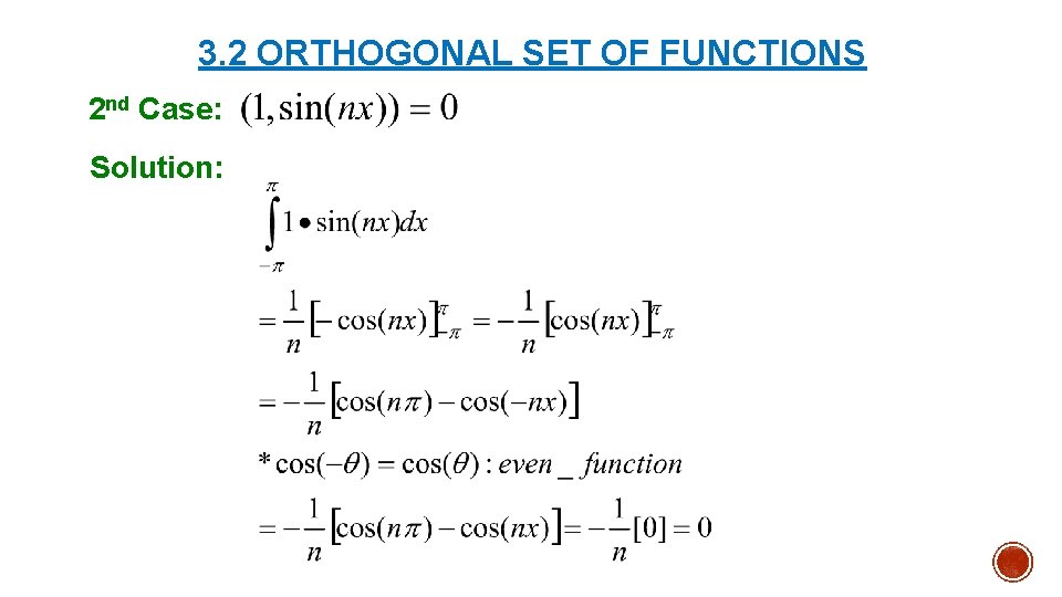 3. 2 ORTHOGONAL SET OF FUNCTIONS 2 nd Case: Solution: 