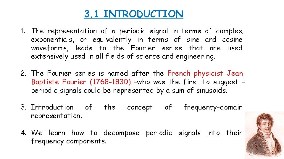 3. 1 INTRODUCTION 1. The representation of a periodic signal in terms of complex