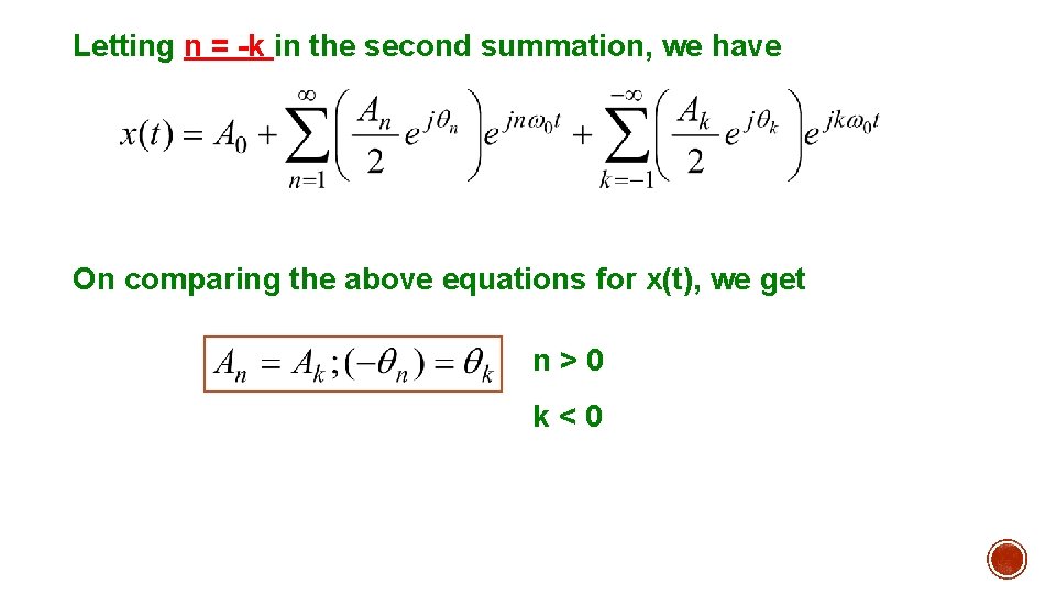 Letting n = -k in the second summation, we have On comparing the above